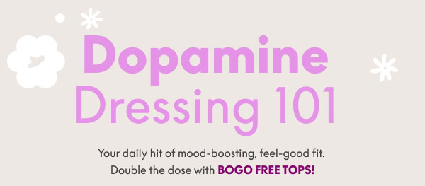 Dopamine Dressing 101