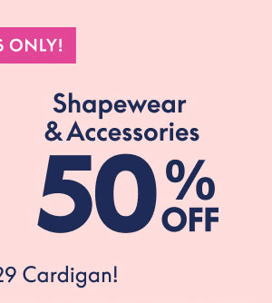 Shapewear & Accessories 50% Off