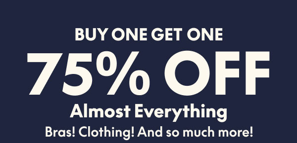 BOGO 75% Off Almost Everything