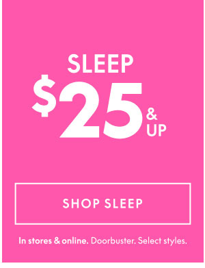 Sleep $25 and up