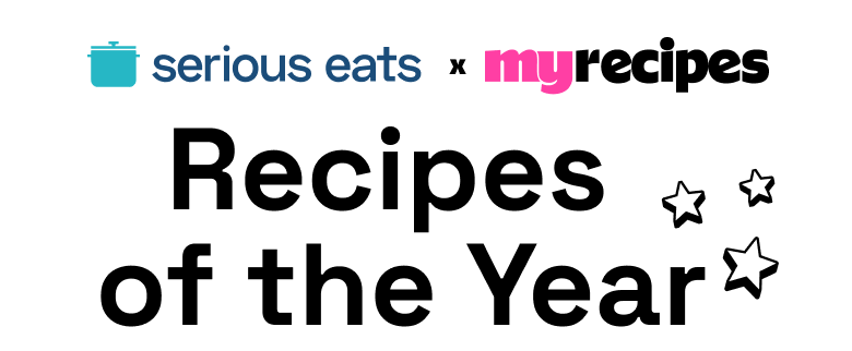 Serious Eats x MyRecipes: Recipes of the Year