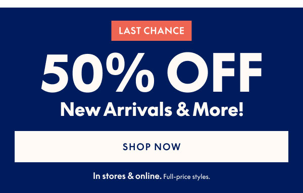 50% Off New Arrivals & More