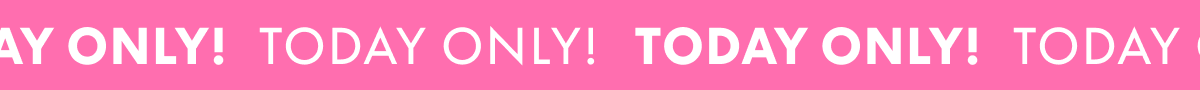 Today Only