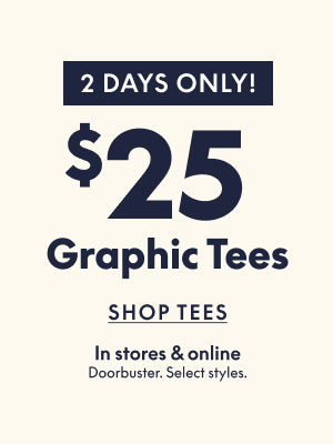$25 Graphic Tees