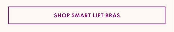 Shop Smart Lift Bras $35