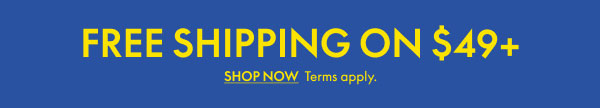 Free Shipping on Orders over $49