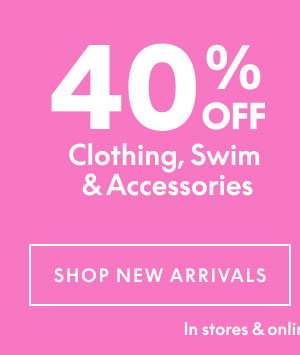 40% Off Clothing, Swim, and Accessories