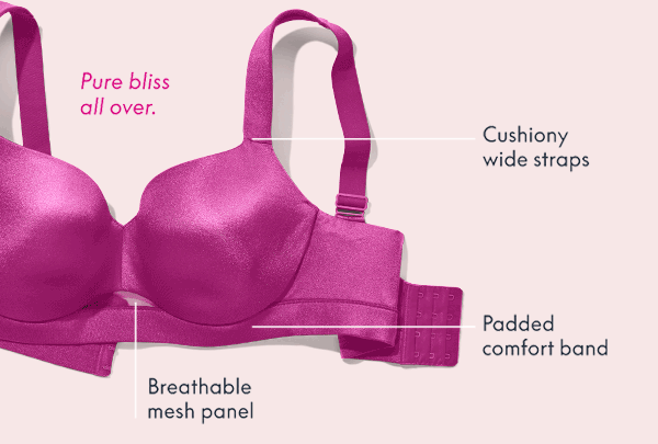 Comfort Bliss Bras $30