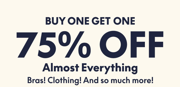 BOGO 75% Off Almost Everything