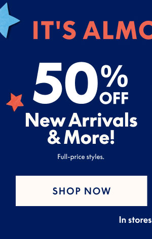 50% Off New Arrivals & More
