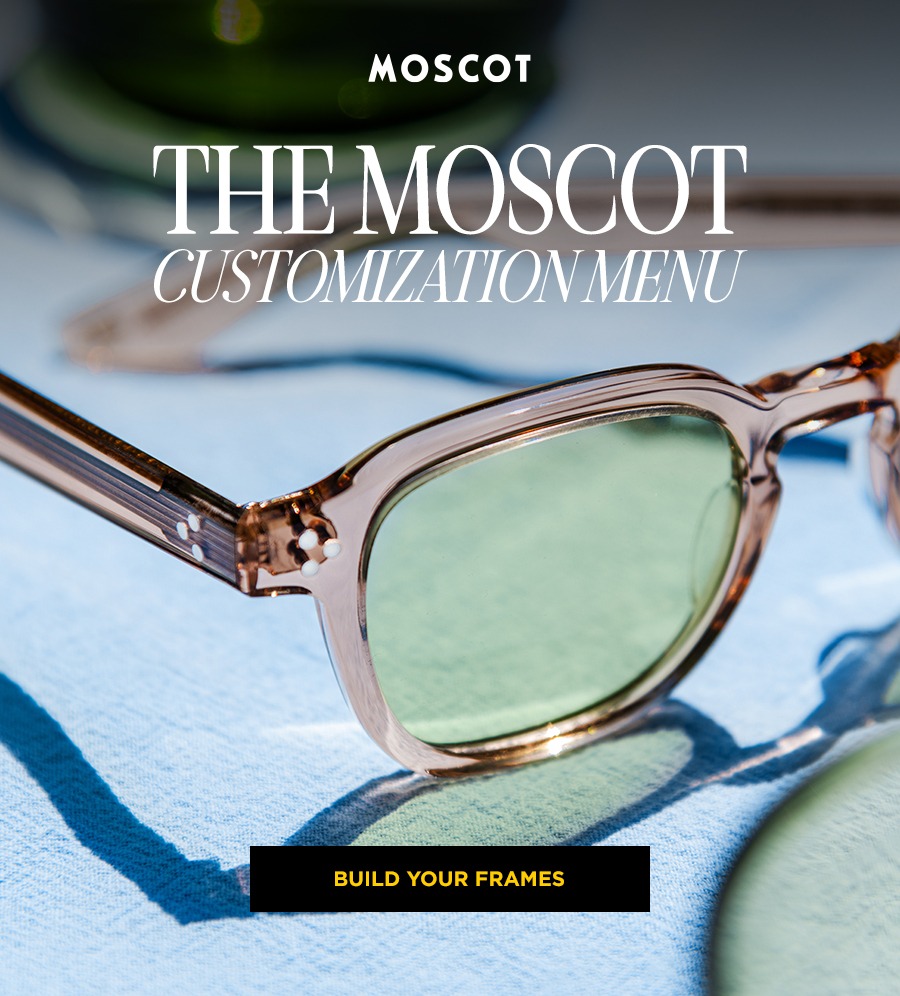 The MOSCOT Customization Menu. Build Your Frames!
