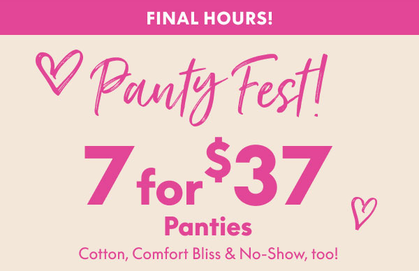 Panty Fest! 7 for $37 Panties