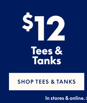 $12 Tees & Tanks