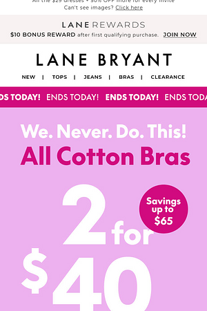 ENDS TODAY! 2/$40 cotton bras + $25 & up tops