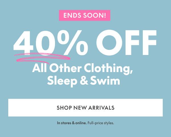 40% Off All Other Clothing, Sleep, and Swim
