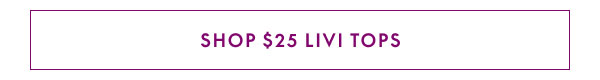 LIVI Tops $25