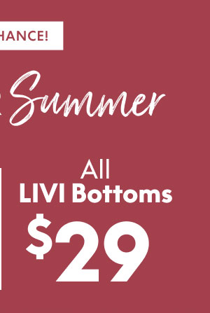 LIVI Bottoms $29