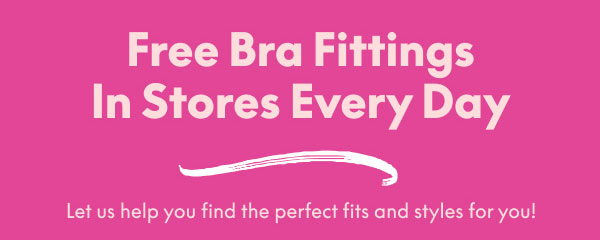 Bra Fittings in Stores Every Day