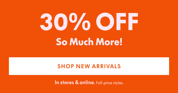 Shop New Arrivals 30% Off