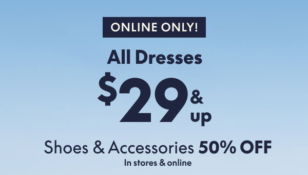 All Dresses $29 and Up