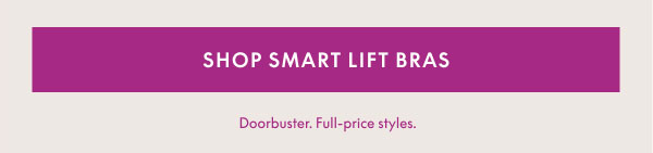Shop Smart Lift Bras $35