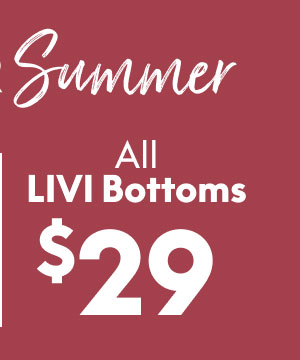 LIVI Bottoms $29