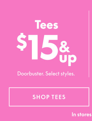 Tees $15 & Up