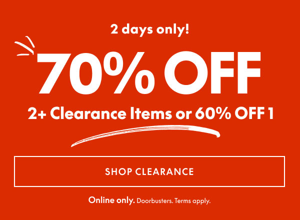 70% Off 2+ Clearance Items or 60% Off 1 Item