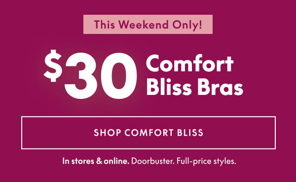 Comfort Bliss Bras $30