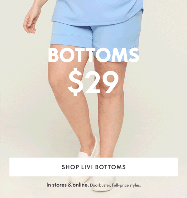 LIVI Bottoms $29