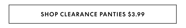 Clearance Panties $3.99