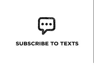 Click here to subscribe to texts from us.
