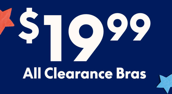 Clearance Bras $19.99 & Up