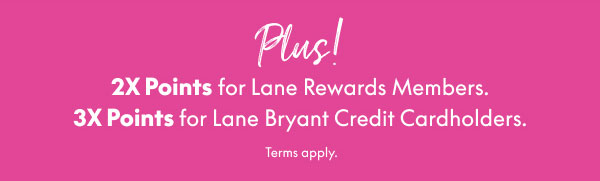 2X Bonus Points or 3X Bonus Points with Purchase on Your Lane Bryant Credit Card