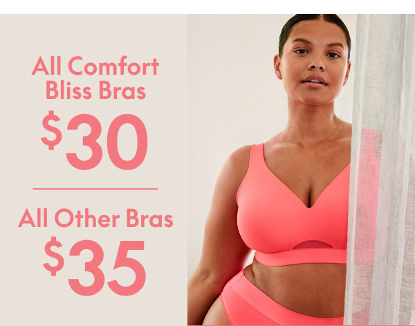 Comfort Bliss Bras $30 | All Other Bras $35