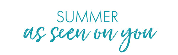 Summer as seen on you