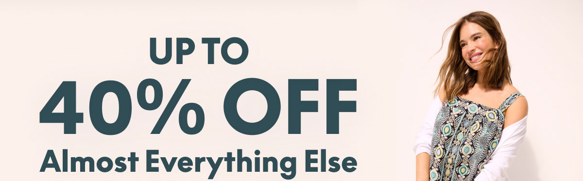 Up to 40 Off Almost Everything Else