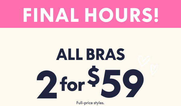 All Bras 2 for $59