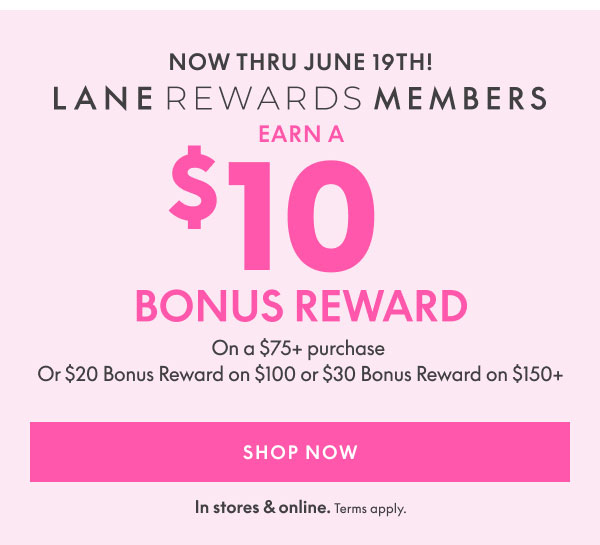 Earn a $10 Bonus Reward with every $75 in qualifying purchases | $20 on $100+ | $30 on $150+
