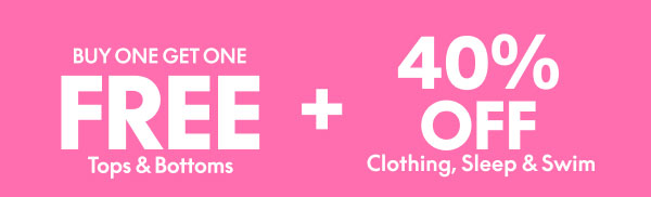 All Tops and Bottoms BOGO Free | 40% Off All other clothing, swim, and accessories