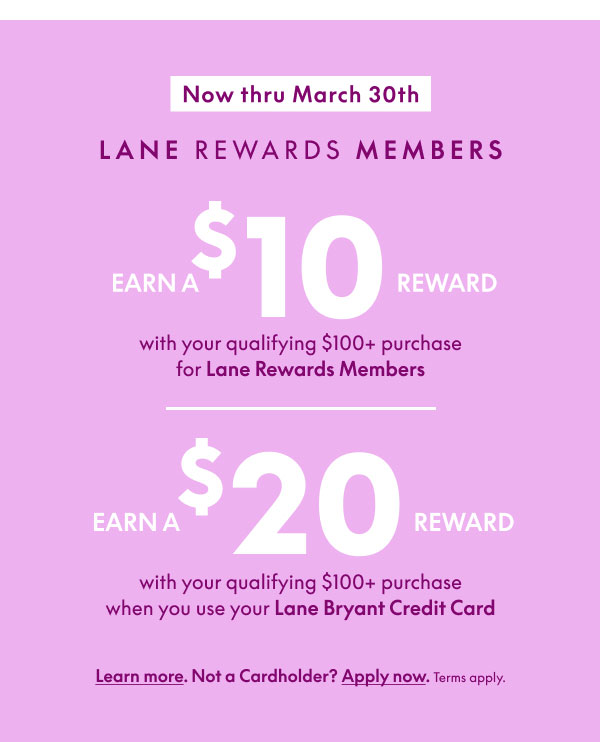 $10 Off $100 and $20 Off $100 when purchase with Lane Bryant Credit Card