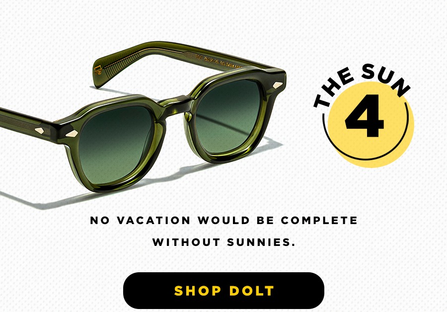 4. The SUN: No vacation would be complete without sunnies.