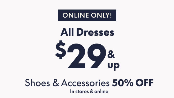 All Dresses $29 and Up