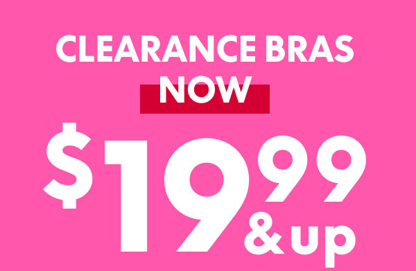 Clearance Bras $19.99 & Up