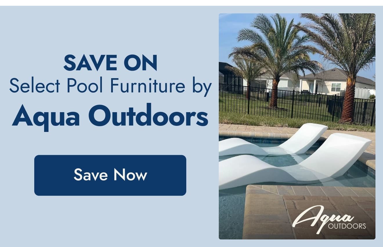 Save on Select Pool Furniture by Aqua Outdoors
