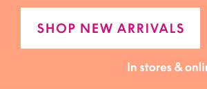 Shop New Arrivals