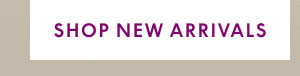 Shop New Arrivals