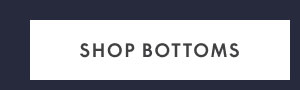 Shop Bottoms