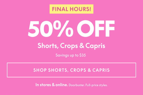 50% Off Shorts, Crops, & Capris