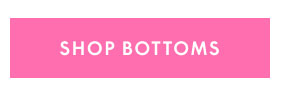 Shop Bottoms